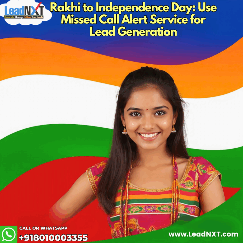 rakhi to Independence Day: How to Use Missed Call Alert Service for Lead Generation