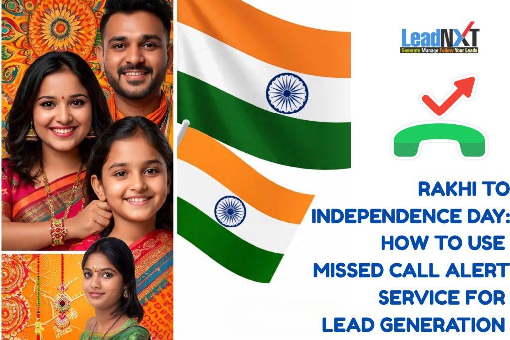 Rakhi to Independence Day: How to Use Missed Call Alert Service for Lead Generation Creatively 1 Independence Day to Rakhi: How to Use Missed Call Alert Service for Lead Generation Creatively