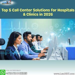 Top 5 Call Center Solutions for Hospitals & Clinics in 2026