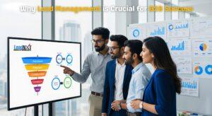 Why Lead Management is Crucial for B2B Success