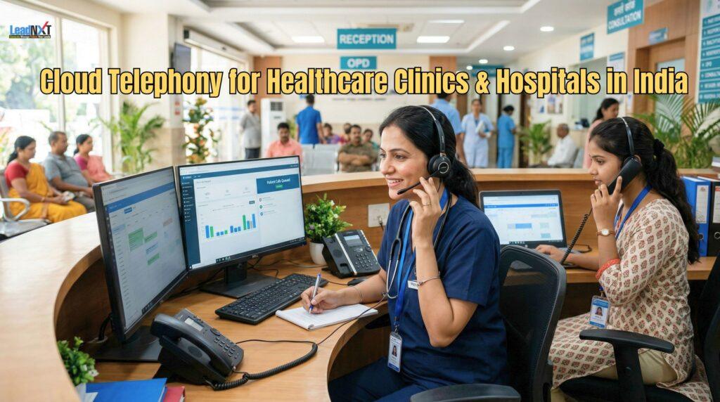 Cloud Telephony for Healthcare Clinics & Hospitals in India – A Complete Guide