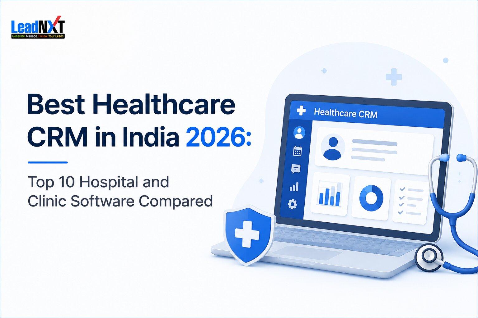 Best Healthcare CRM in India 2026: Top 10 Hospital and Clinic Software Compared