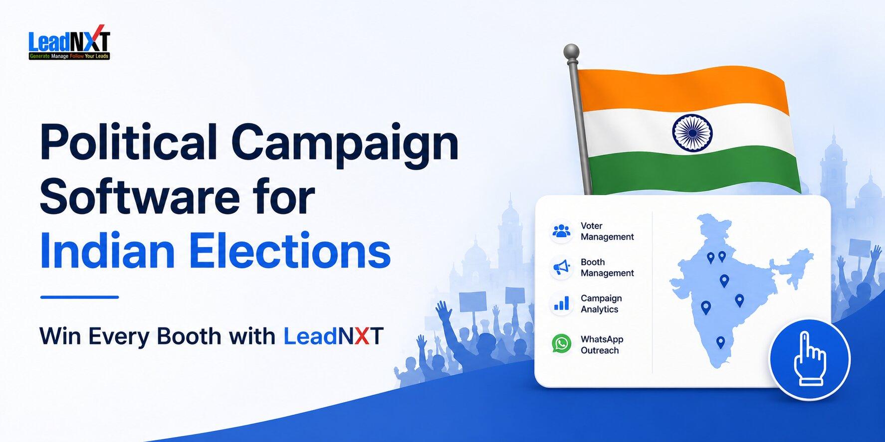 Political Campaign Software for Indian Elections 2026 – Win Every Booth with LeadNXT